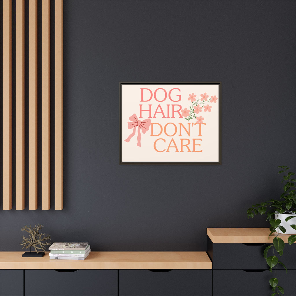 Dog Hair Don’t Care Framed Canvas Print