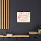Dog Hair Don’t Care Framed Canvas Print
