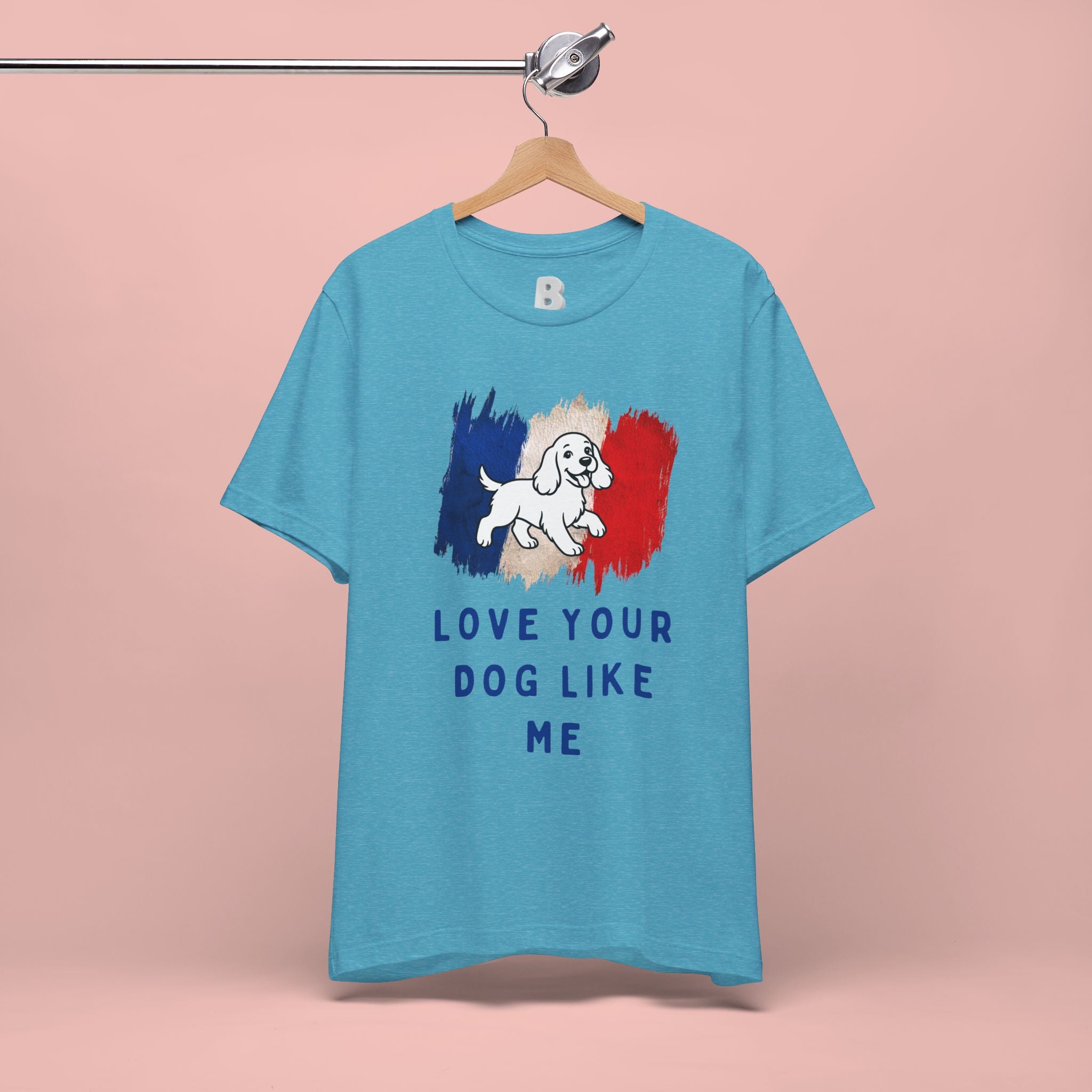 Love Your Dog Like Me T-Shirt — French Flag Heart Puppy Tee