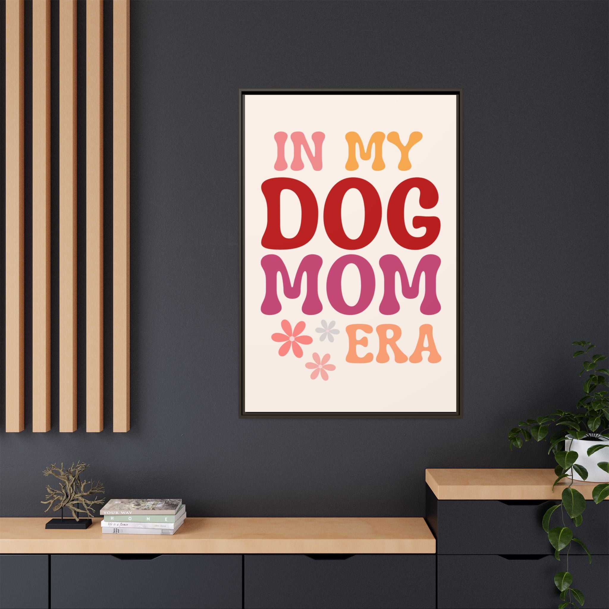In My Dog Mom Era Framed Canvas Wall Art