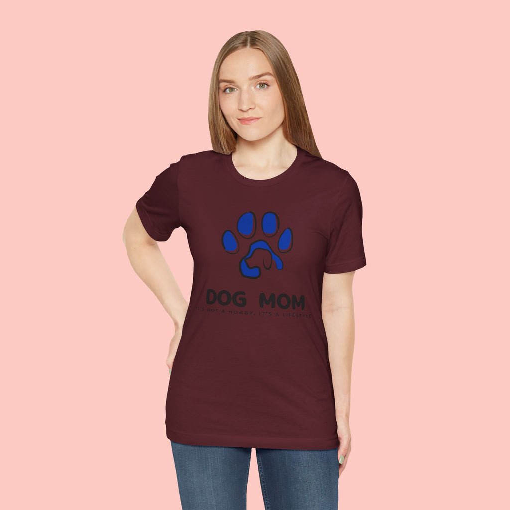 Dog Mom T-Shirt – Blue Paw Graphic "Dog Mom: It's Not a Hobby, It's a Lifestyle"