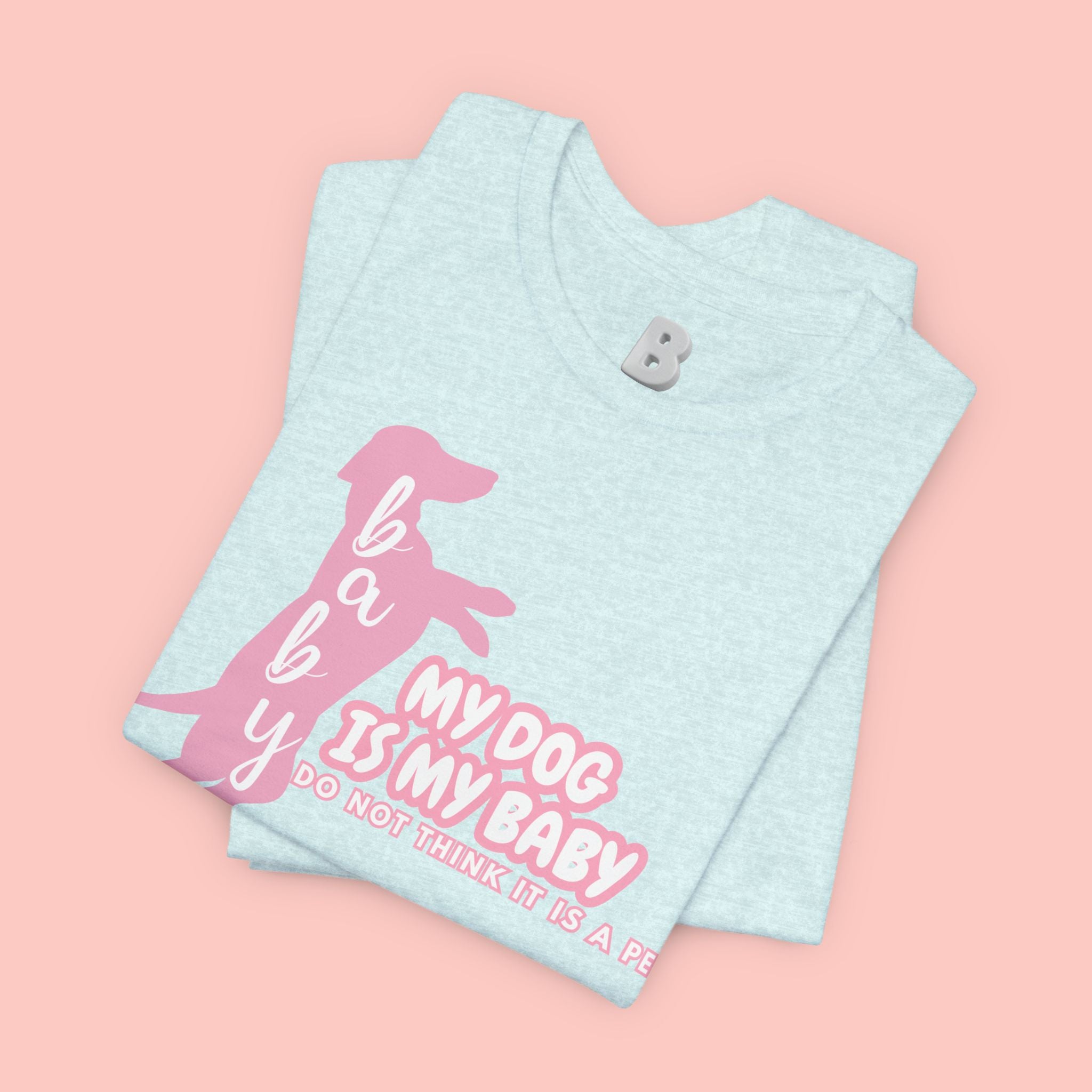 T-Shirt — "My Dog Is My Baby" Pink Dachshund Tee