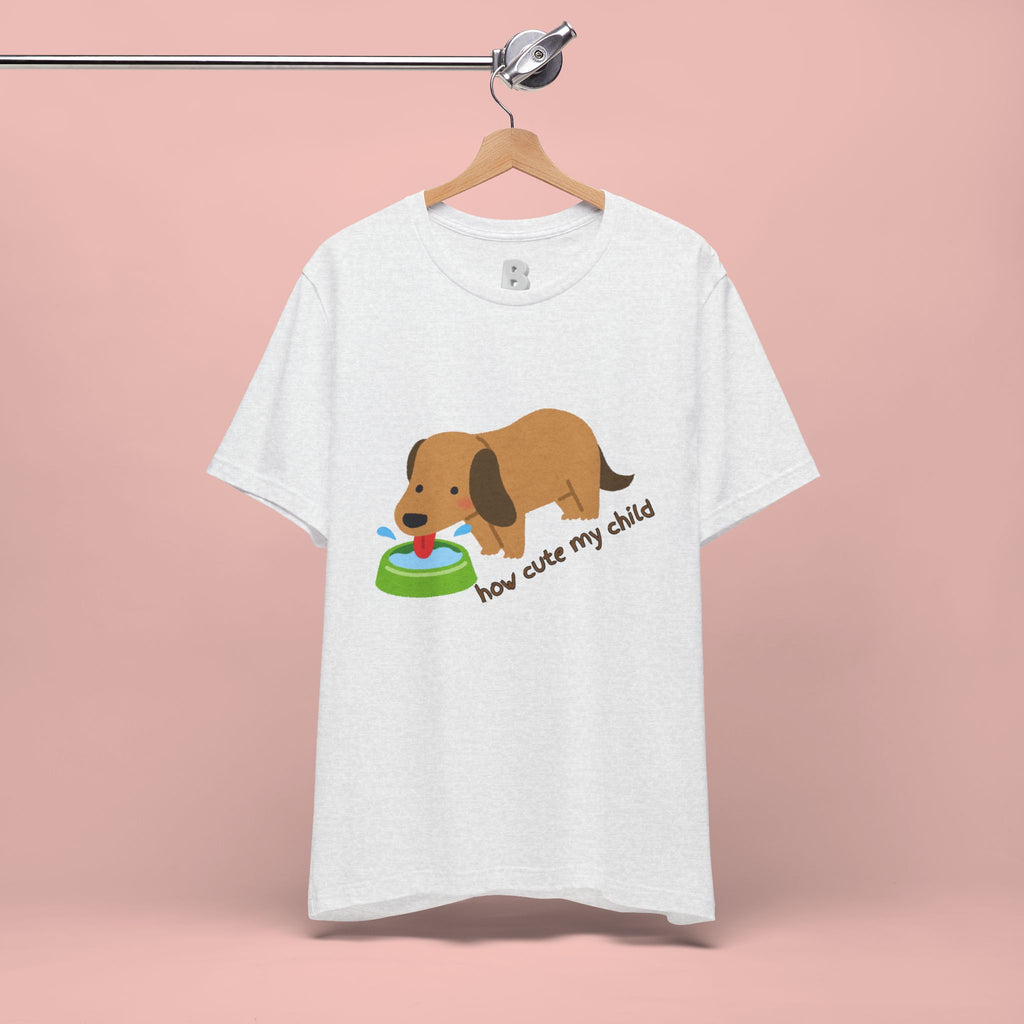 Dog T-Shirt — Cute Dachshund "how cute my child" Graphic Tee