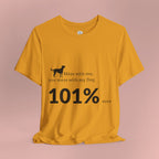 Dog Lover T‑Shirt — "Mess with me, you mess with my Dog 101% sure"