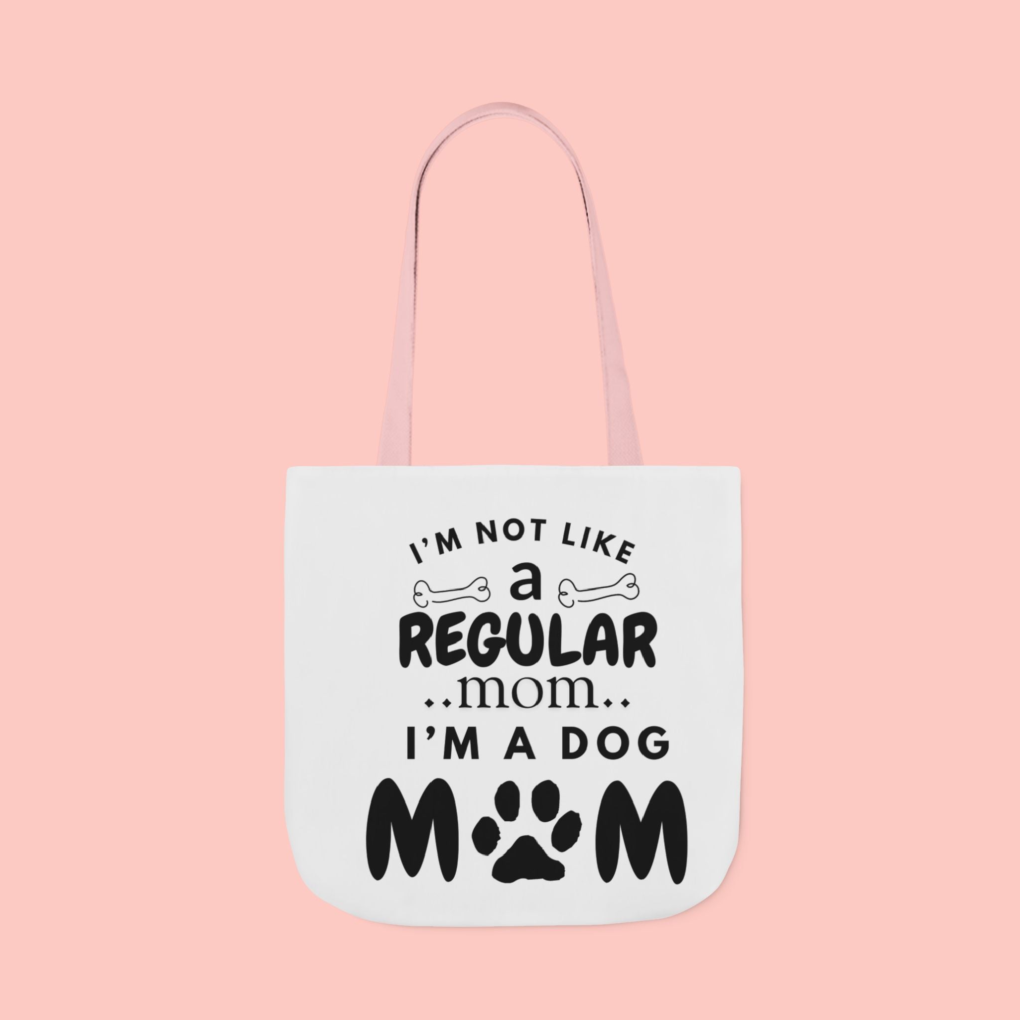 Dog Mom Canvas Tote Bag — “I’m Not Like a Regular Mom… I’m a Dog Mom”