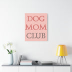 Dog Mom Club Canvas Wall Art — Pink Matte Stretched Canvas