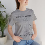 Dog Lover T-Shirt – “Life Is Better With My Dog” Graphic Tee