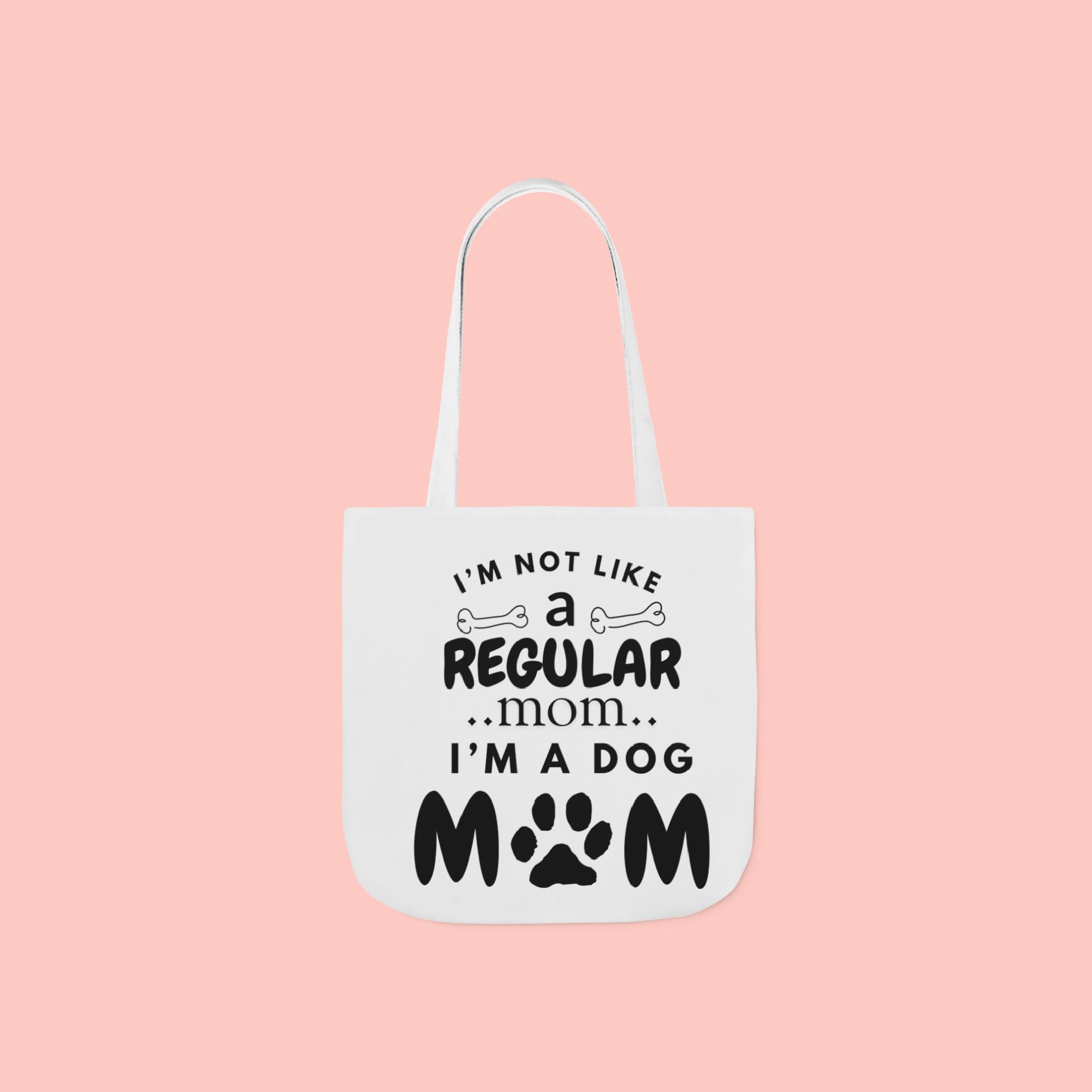Dog Mom Canvas Tote Bag — “I’m Not Like a Regular Mom… I’m a Dog Mom”