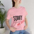 Dog Lover T-Shirt — "Sorry I Can't, I Have Plans With My Dog" Graphic Tee