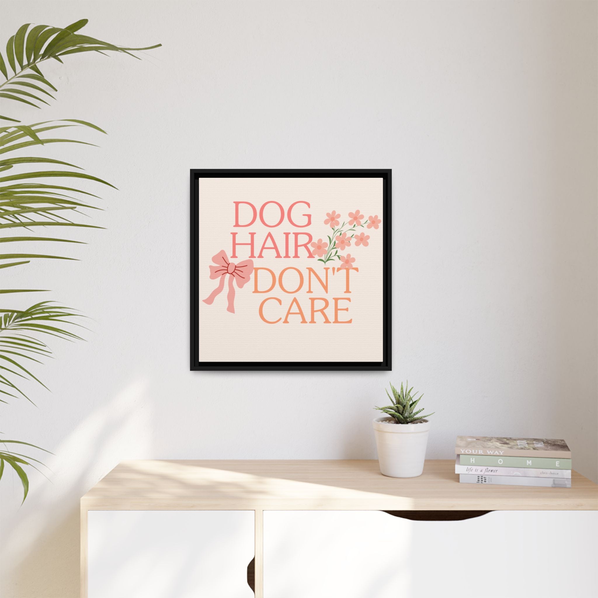 Dog Hair Don’t Care Framed Canvas Print