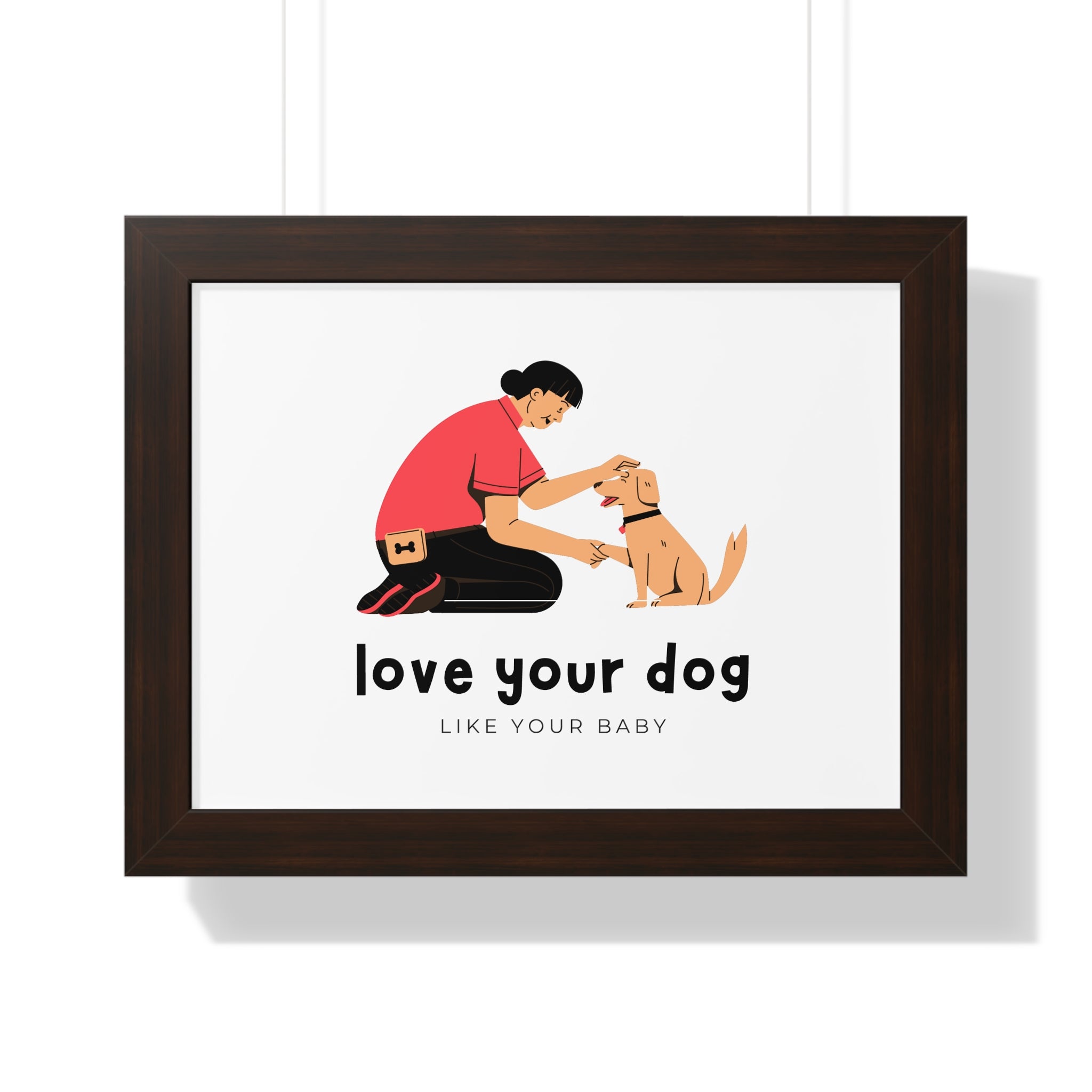 Framed Poster – "Love Your Dog Like Your Baby" Wall Art