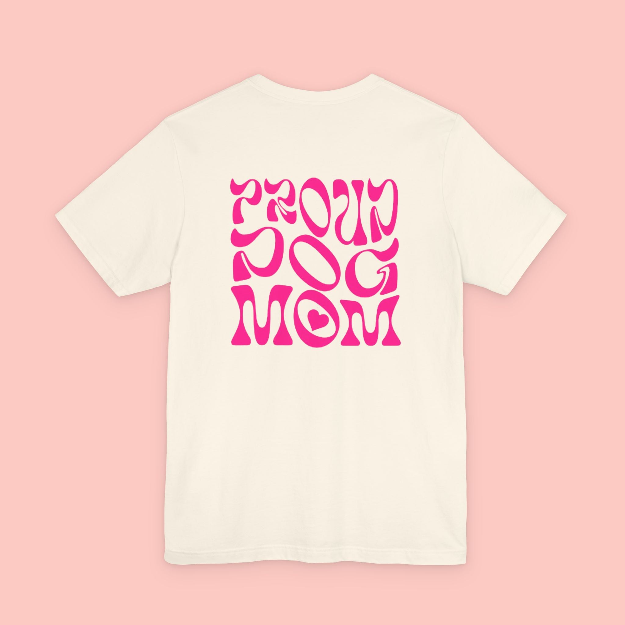 Proud Dog Mom T-Shirt — Retro Pink Graphic Tee for Pet Lovers