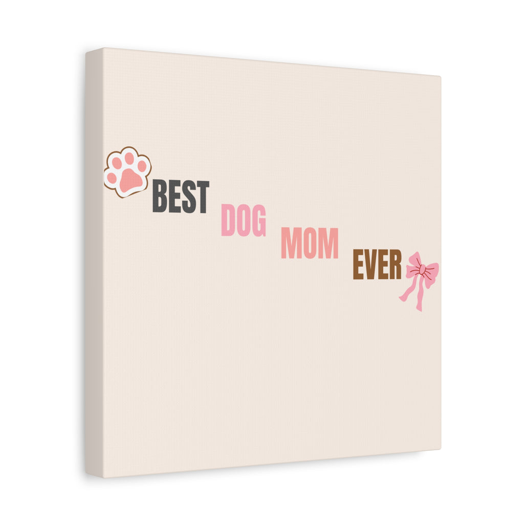 Best Dog Mom Ever Canvas Wall Art — Pink Paw & Bow Matte Stretched Canvas