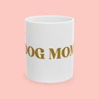 Dog Mom Ceramic Mug — 'Best Dog Mom Ever' Gold Script Coffee Cup (11oz & 15oz)