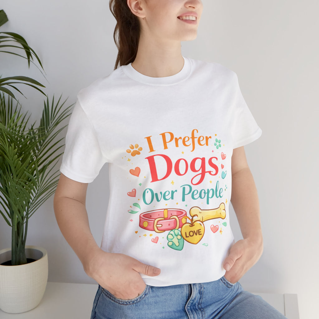 I Prefer Dogs Over People T-Shirt