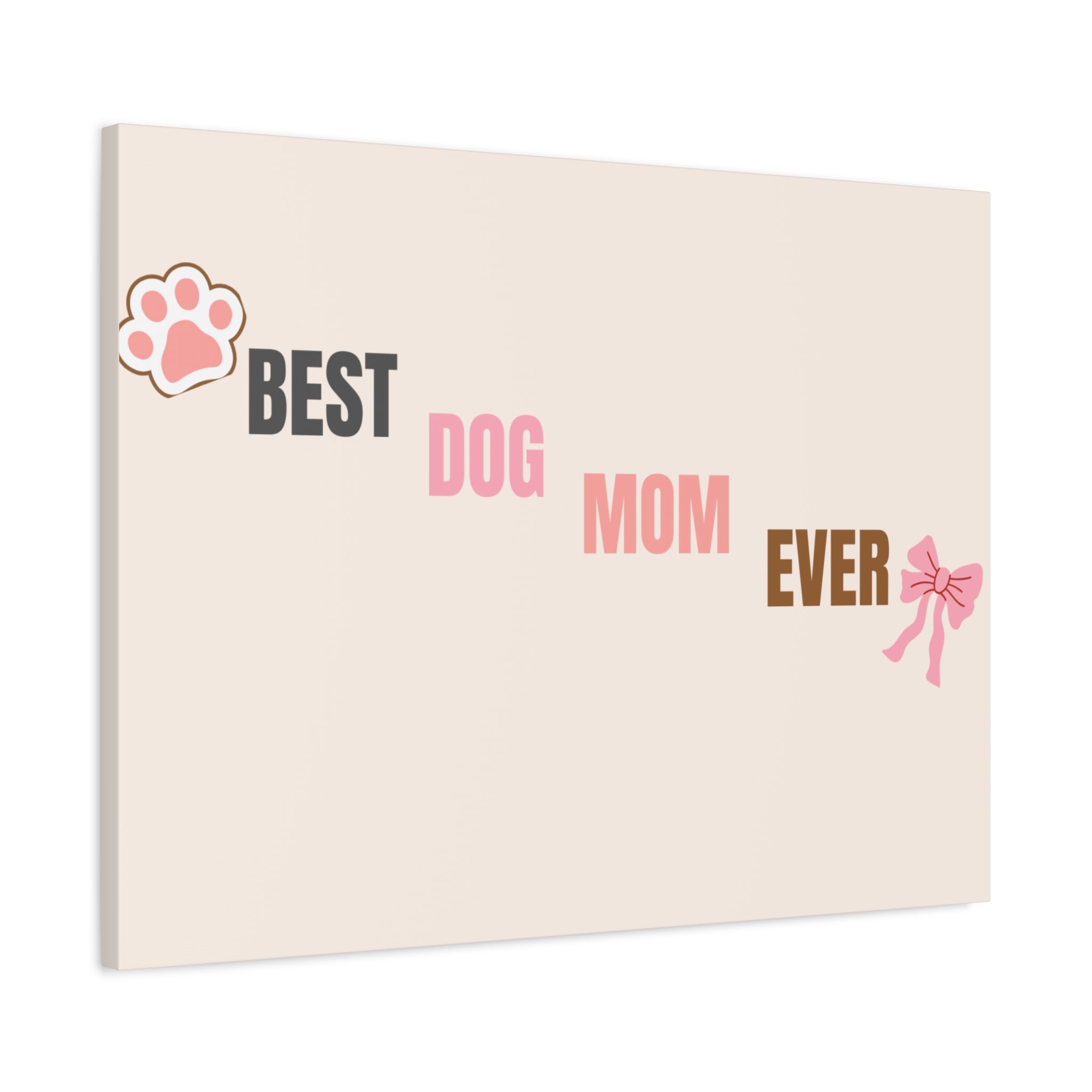 Best Dog Mom Ever Canvas Wall Art — Pink Paw & Bow Matte Stretched Canvas