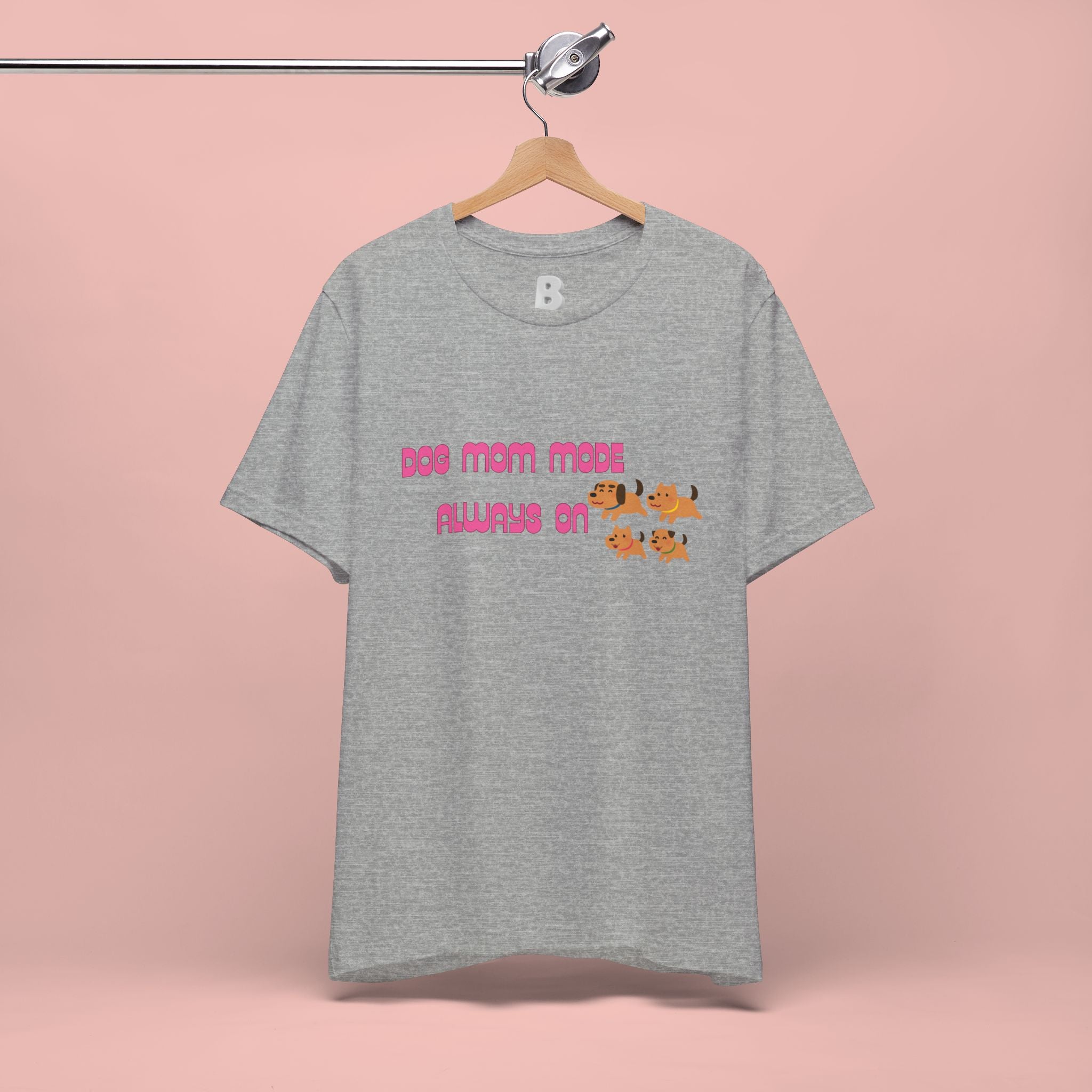 Dog Mom Mode Always On Tee