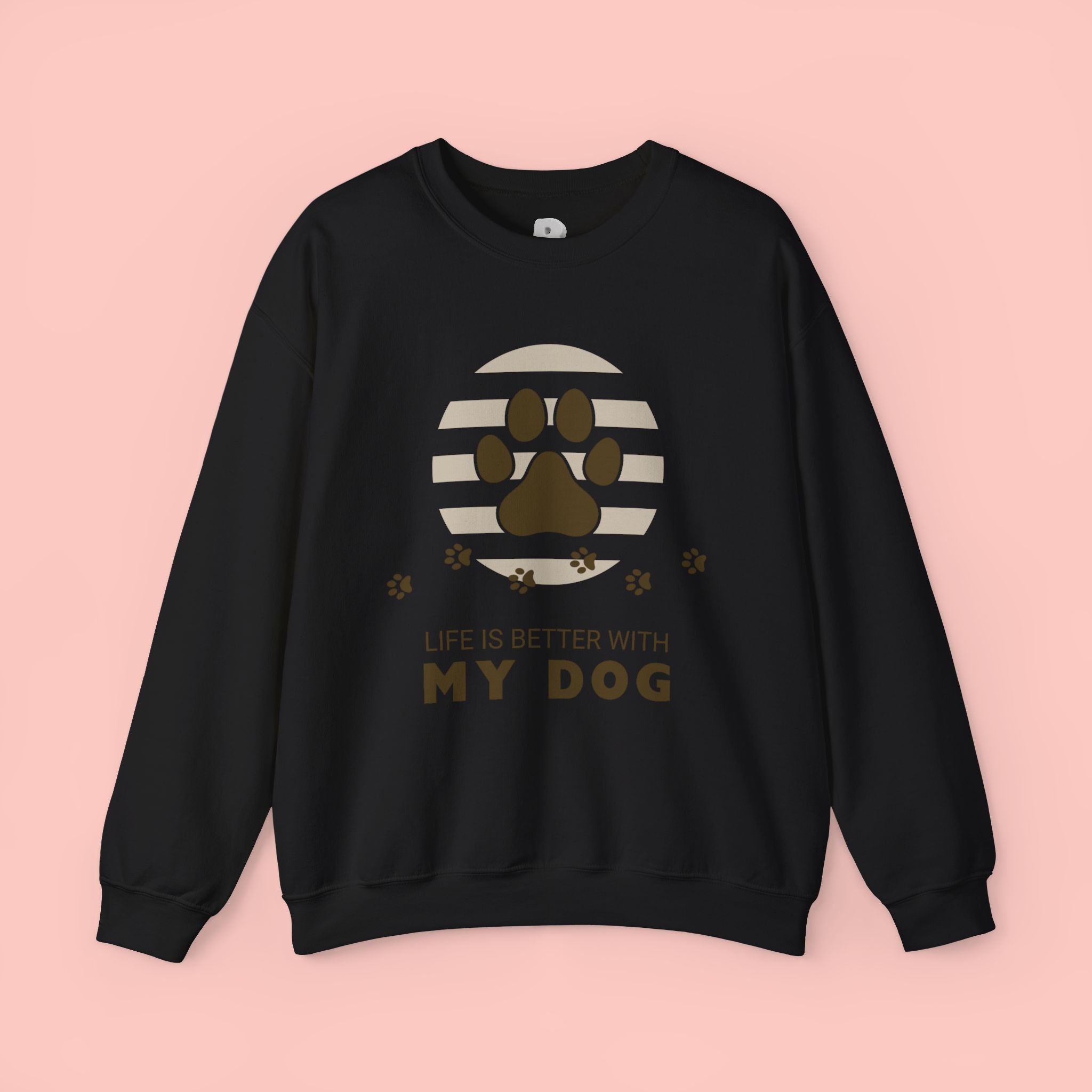 Life Is Better With My Dog Sweatshirt — Paw Print Crewneck for Dog Lovers