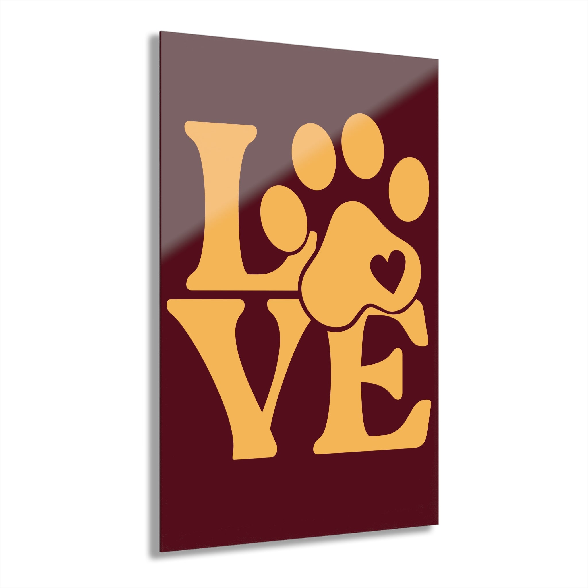 Acrylic Print - "Love Like My Dog Does" Wall Art