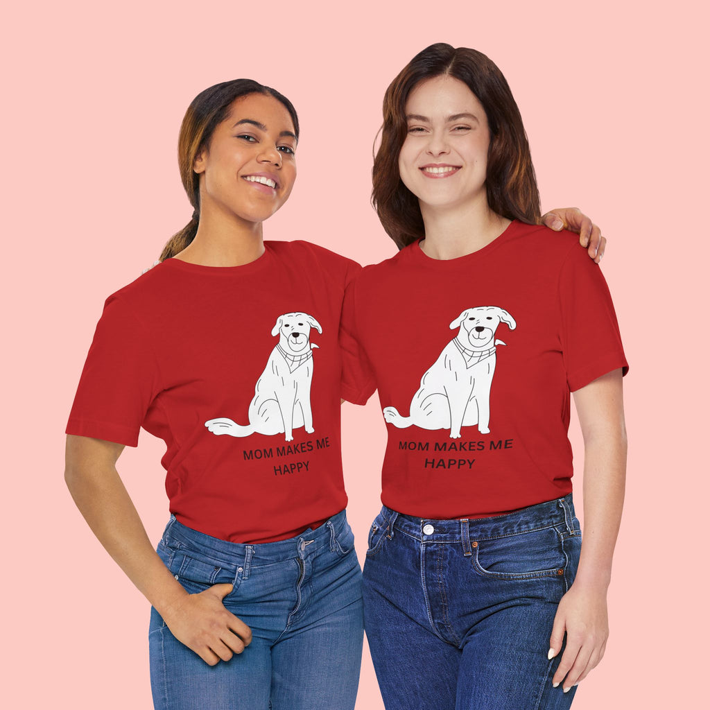 Mom Makes Me Happy Dog T-Shirt
