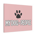 My Dog > People Canvas Wall Art — Paw Print Pet Lover Decor