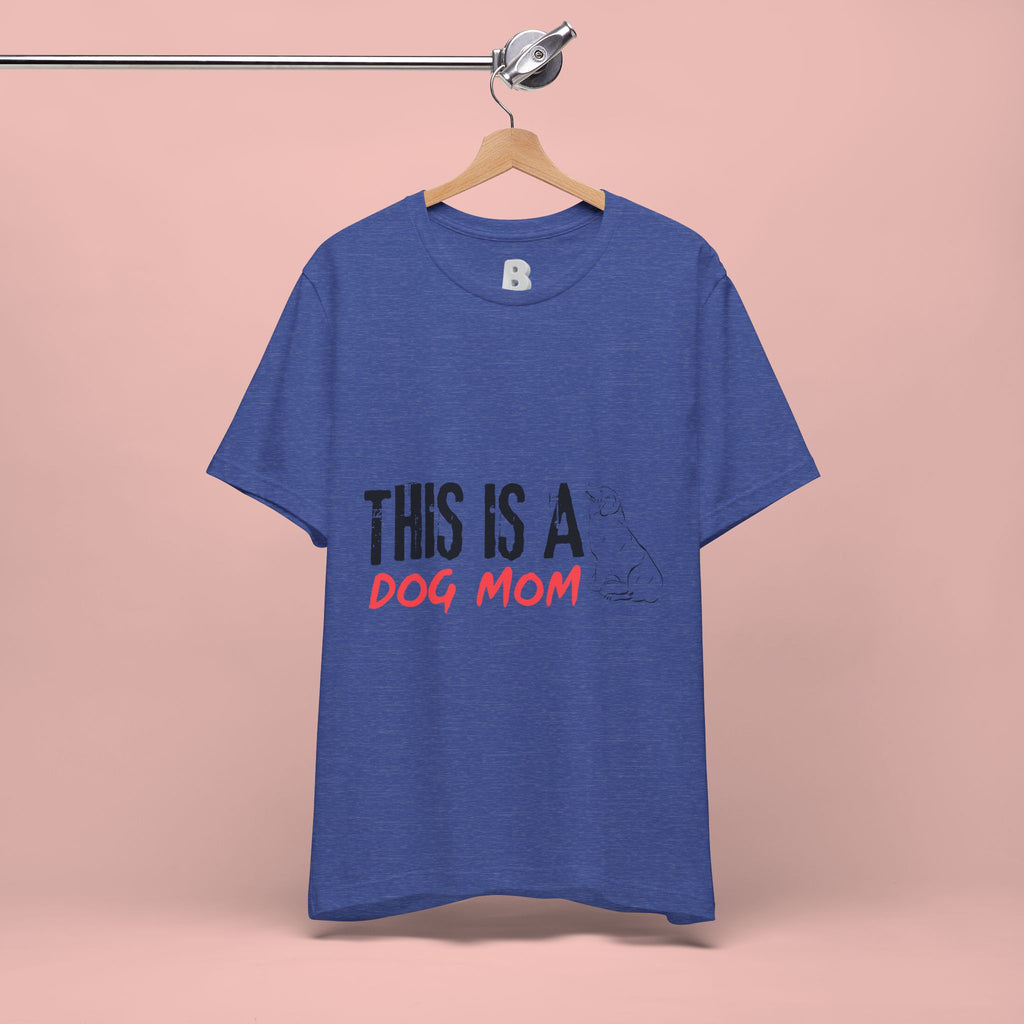 Dog Mom T-Shirt – "This Is A Dog Mom" Graphic Tee