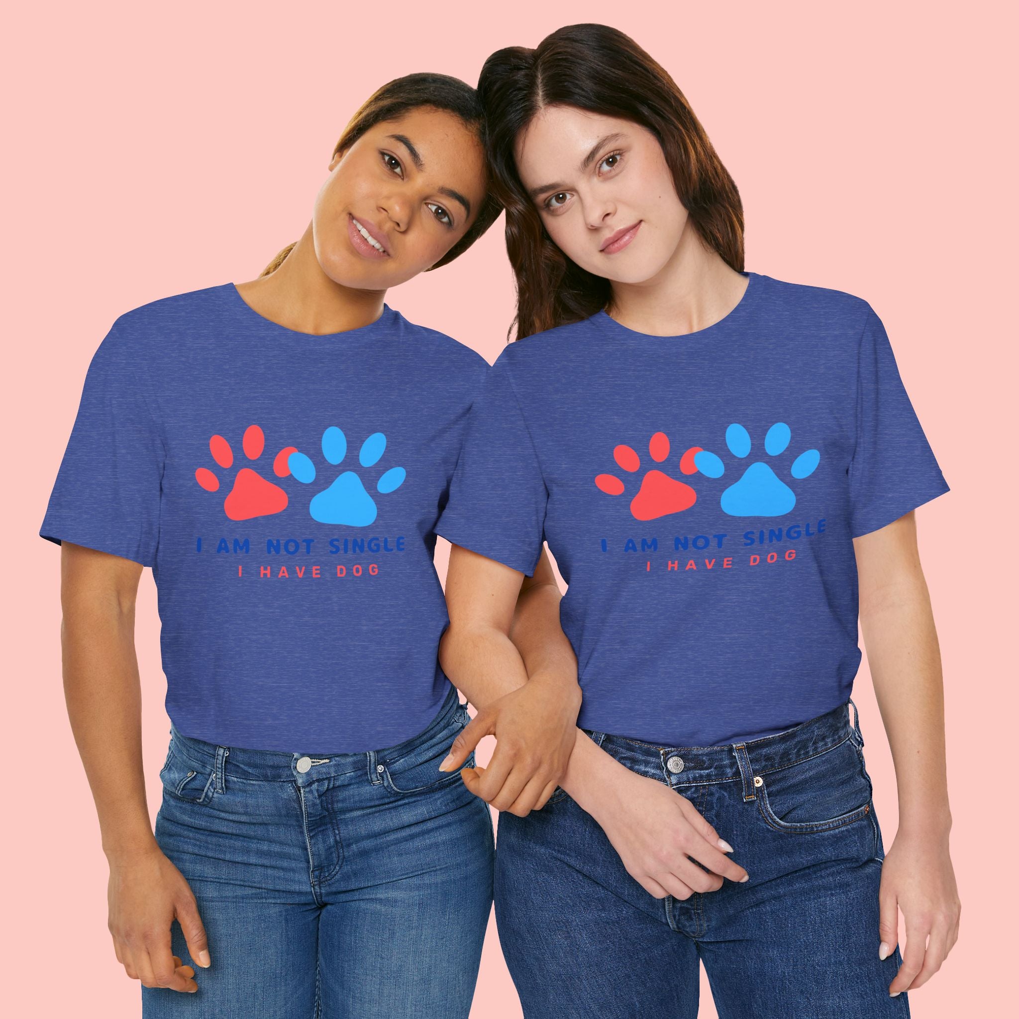 I Am Not Single I Have Dog T-Shirt — Cute Paw Print Dog Lover Tee