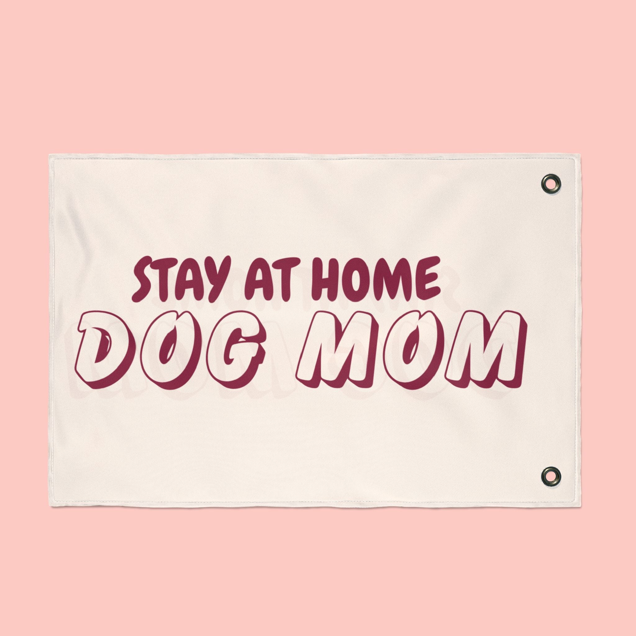 Stay At Home Dog Mom Flag — Double‑Sided Yard & Porch Banner