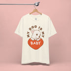 My Dog Is My Baby T-Shirt — Cute Puppy Heart Tee for Dog Lovers
