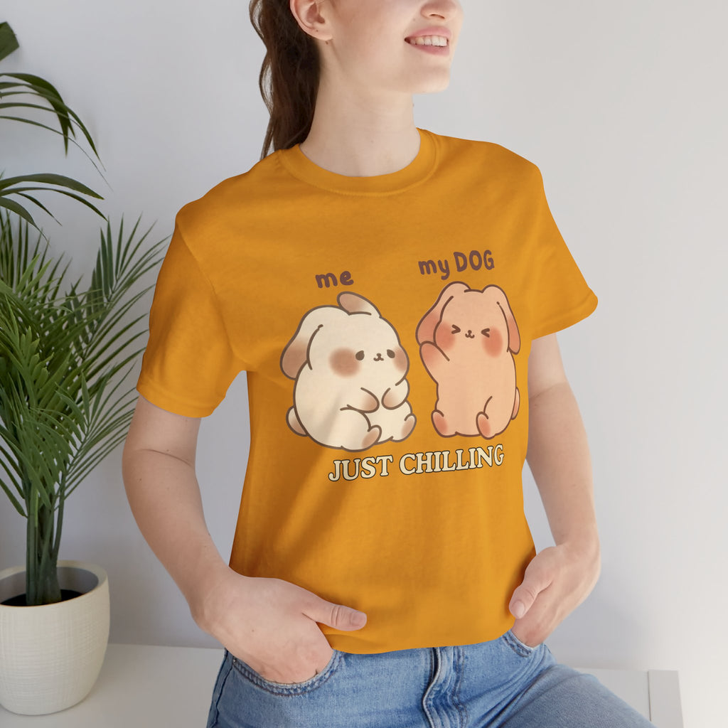 Just Chilling Dog T-Shirt — Cute Me & My Dog Matching Tee