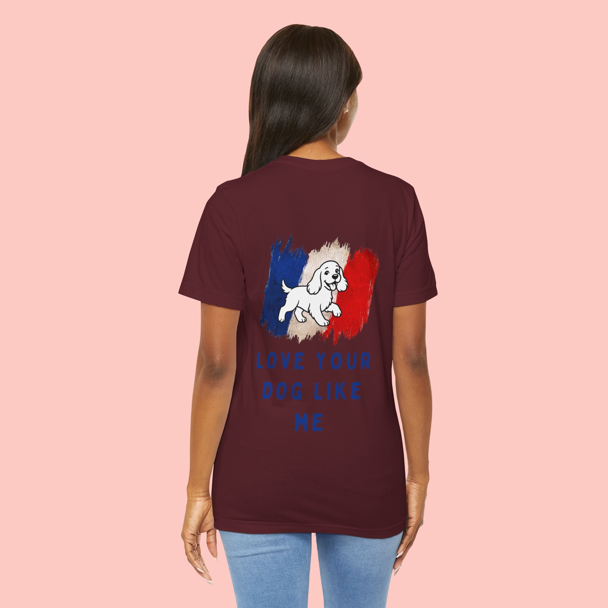 Love Your Dog Like Me T-Shirt — Cute French-Inspired Dog Graphic Tee