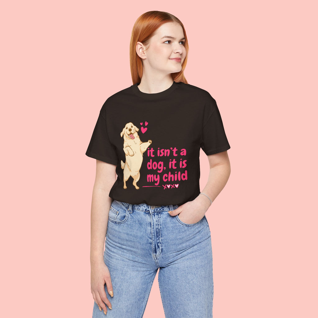 Dog Mom T-Shirt — "It Isn’t a Dog, It Is My Child" Cute Golden Retriever Tee