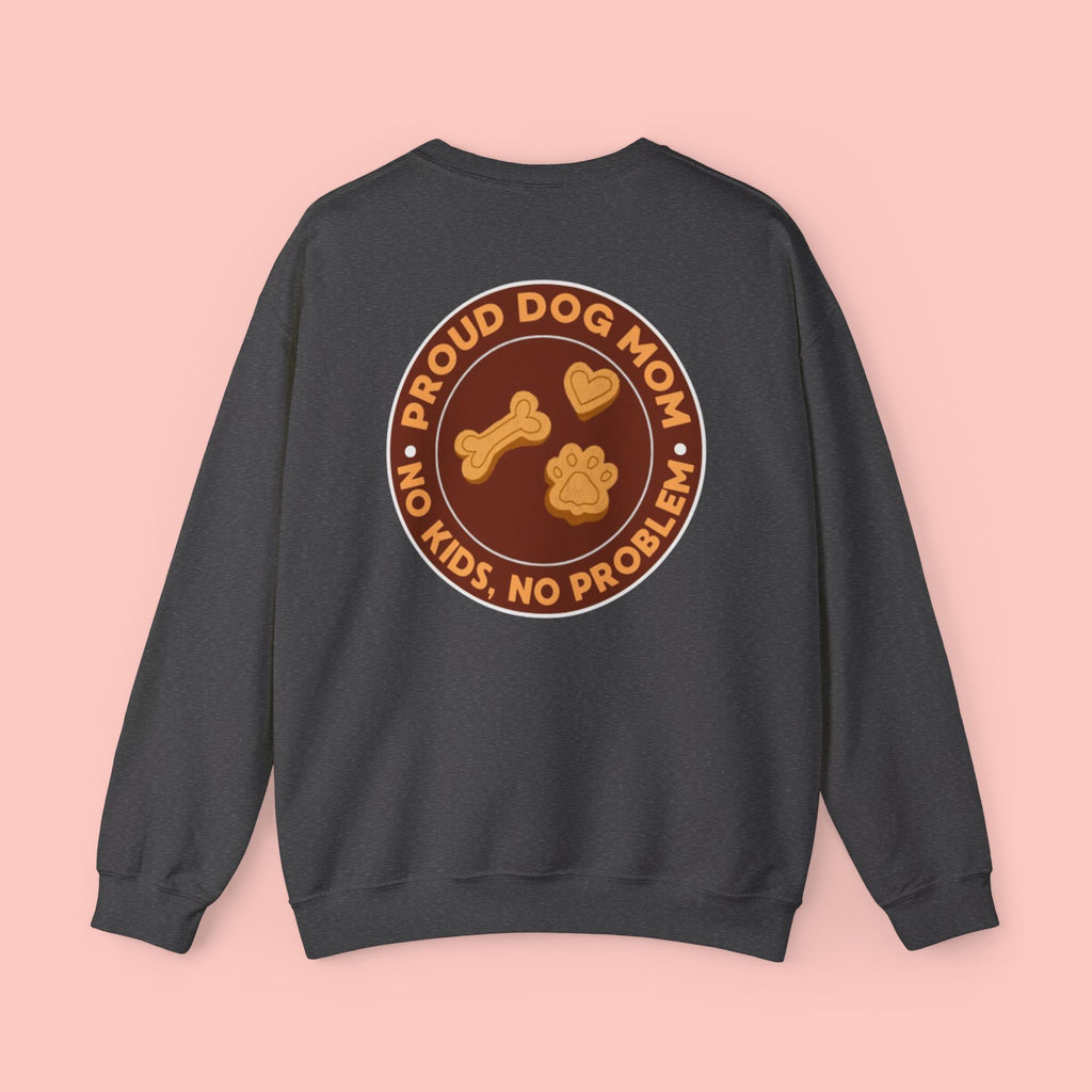 Proud Dog Mom Crewneck Sweatshirt — “No Kids, No Problem” Graphic