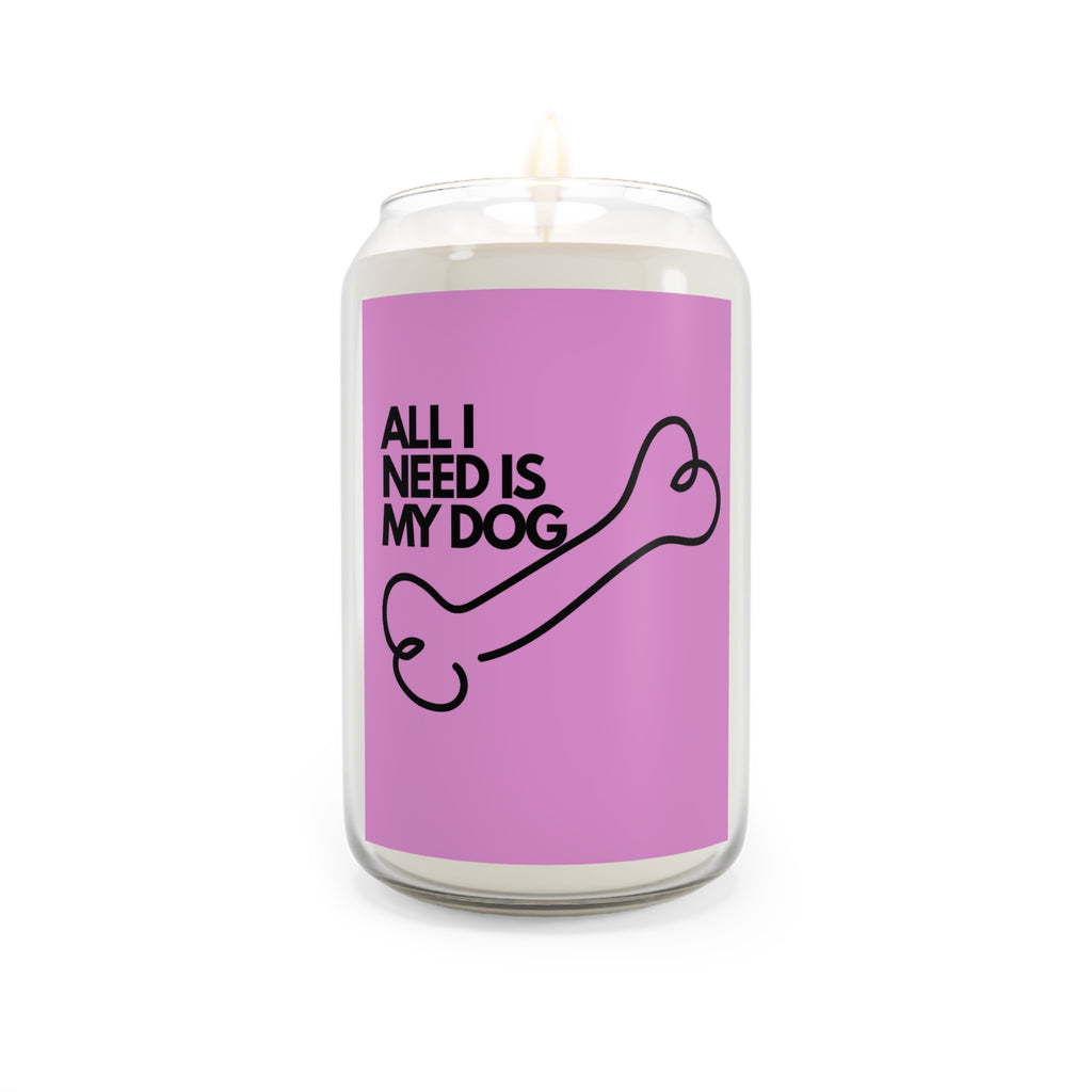 Soy Candle — "All I Need Is My Dog" Scented Candle (13.75oz)