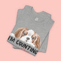 I'm Counting on My Dog T-Shirt — Cute Cavalier Dog Graphic Tee for Dog Lovers