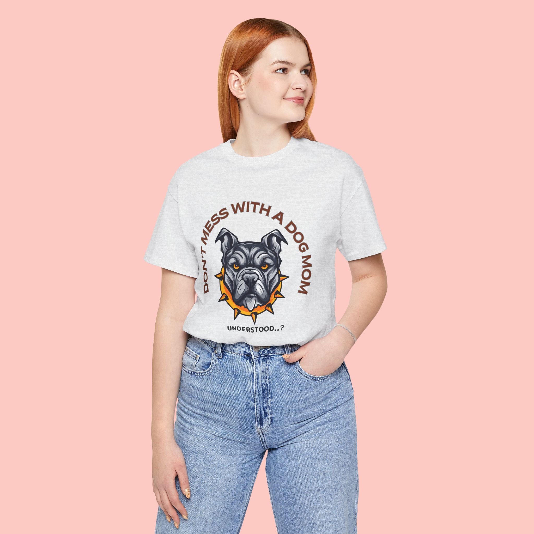 Dog Mom Tee — “Don't Mess With a Dog Mom” Graphic T‑Shirt