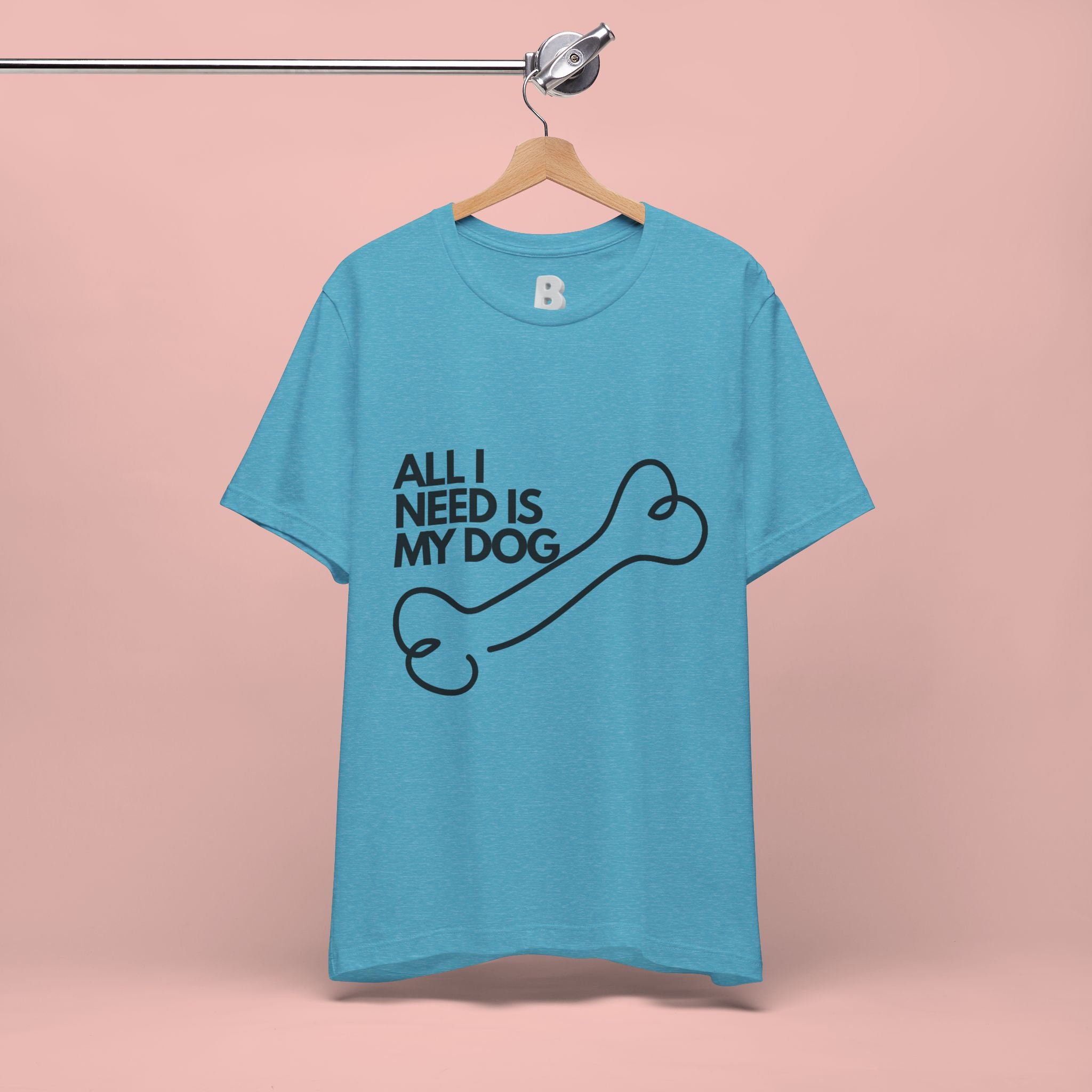 All I Need Is My Dog T-Shirt — Dog Lover Graphic Tee