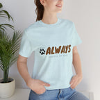 Always Choose My Dog T-Shirt — Dog Lover Paw Print Tee