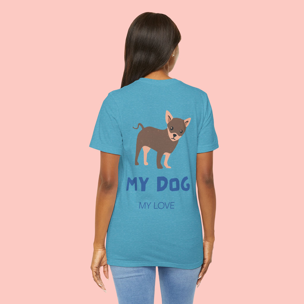 My Dog My Love T-Shirt — Cute Chihuahua Graphic Tee