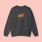 All I Need Is My Dog Sweatshirt — Cute Dachshund Crewneck for Dog Lovers