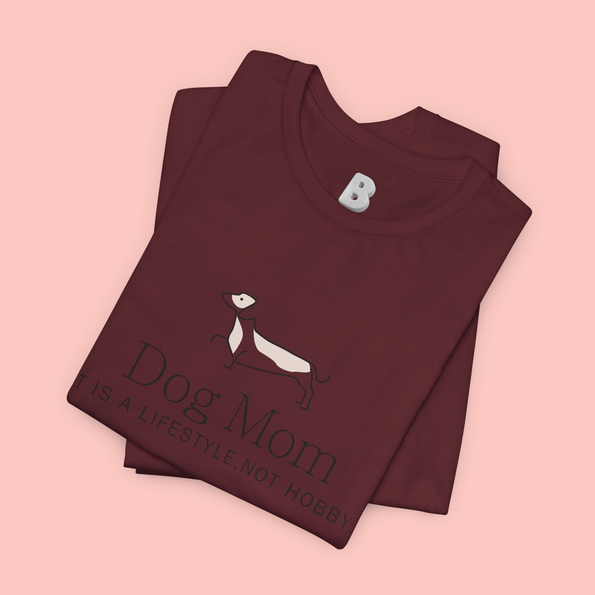 Dog Mom Tee — "Dog Mom: It Is A Lifestyle, Not Hobby" Cute Dachshund Graphic T-Shirt