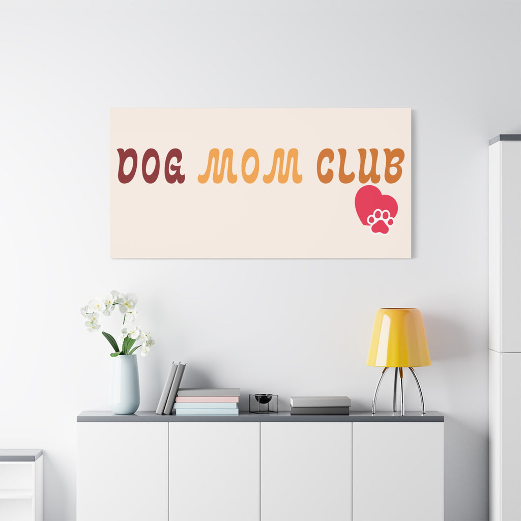 Dog Mom Club Canvas Wall Art — Matte Stretched 1.25"