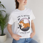 Life Is Better With My Dog Corgi T-Shirt