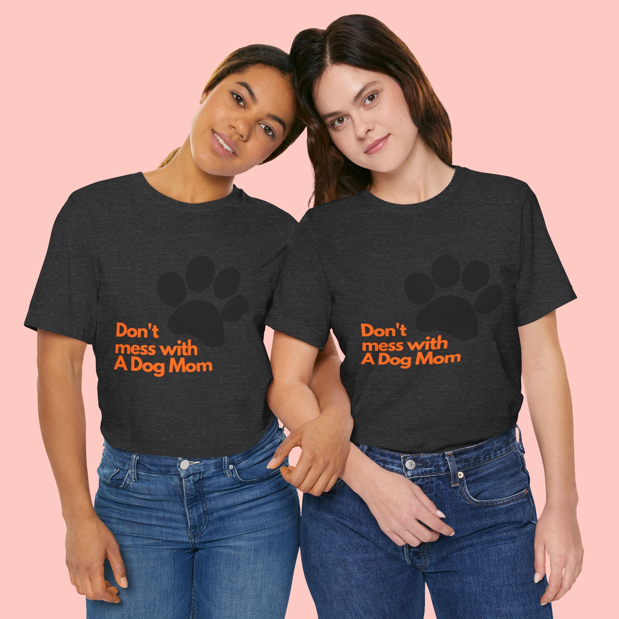 Don’t Mess With A Dog Mom T-Shirt — Paw Print Tee for Dog Lovers