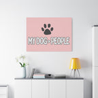 My Dog > People Canvas Wall Art — Paw Print Pet Lover Decor