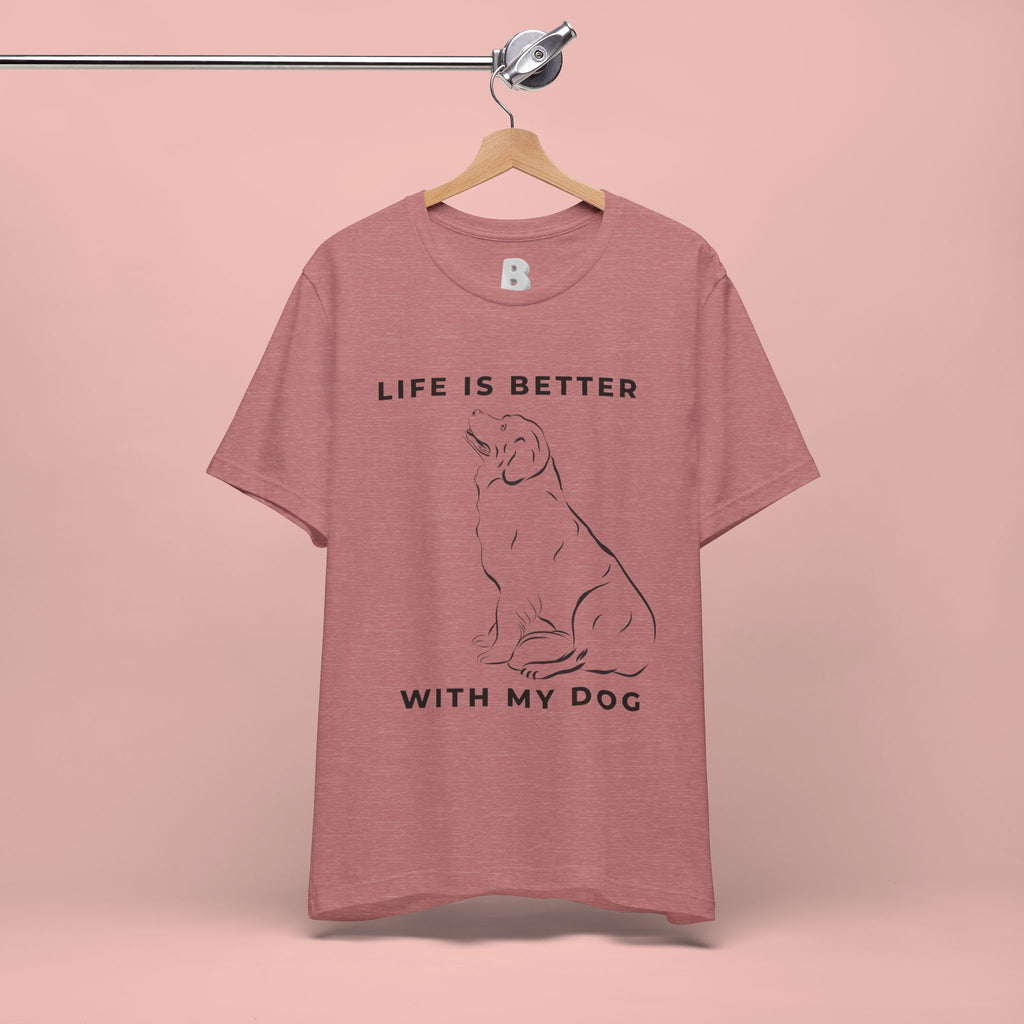 Dog Lover T-Shirt – “Life Is Better With My Dog” Graphic Tee