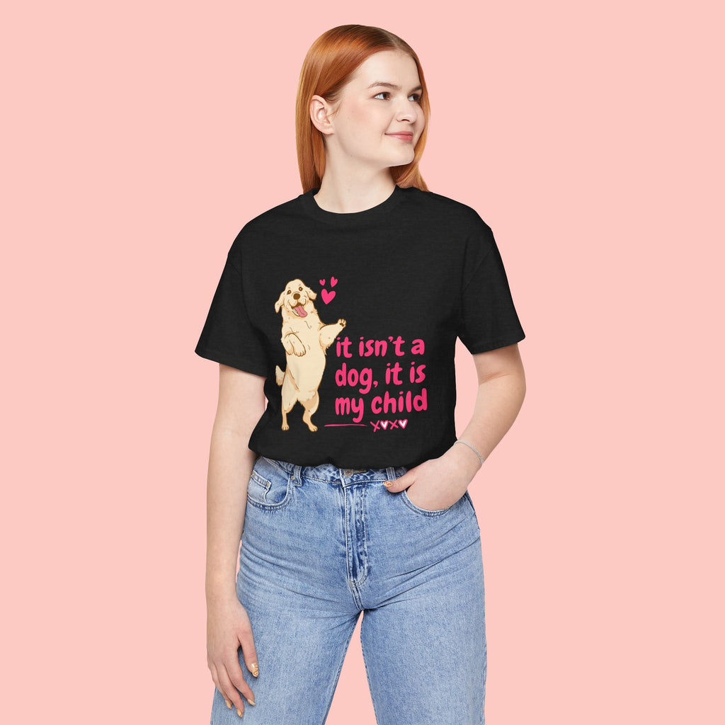 Dog Mom T-Shirt — "It Isn’t a Dog, It Is My Child" Cute Golden Retriever Tee