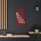 In My Dog Mom Era Matte Canvas Wall Art