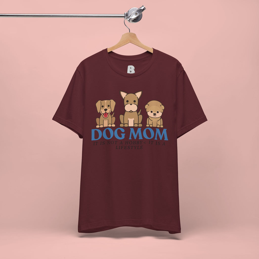 Dog Mom Tee — "Dog Mom: It Is Not A Hobby, It Is A Lifestyle" Cute Puppy Graphic T‑Shirt