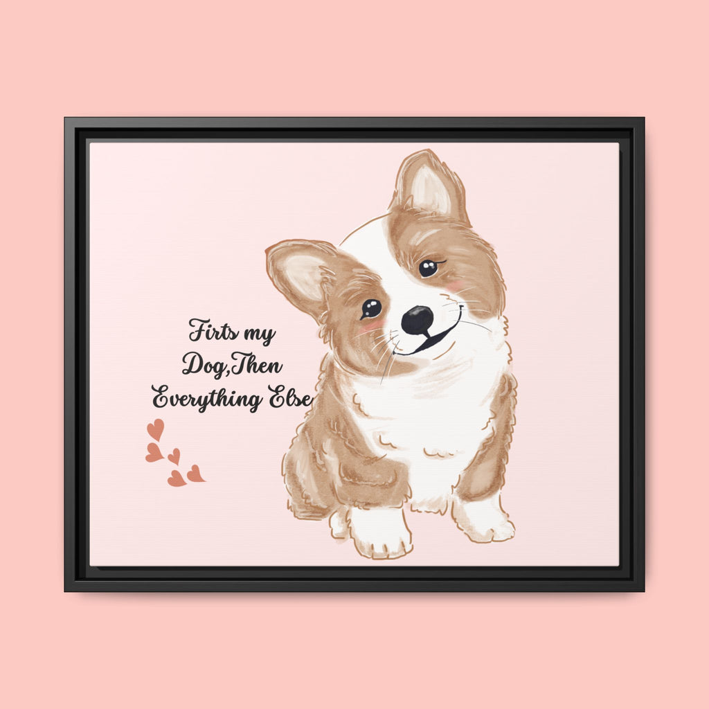 Framed Canvas Print — "First My Dog, Then Everything Else" Corgi Wall Art
